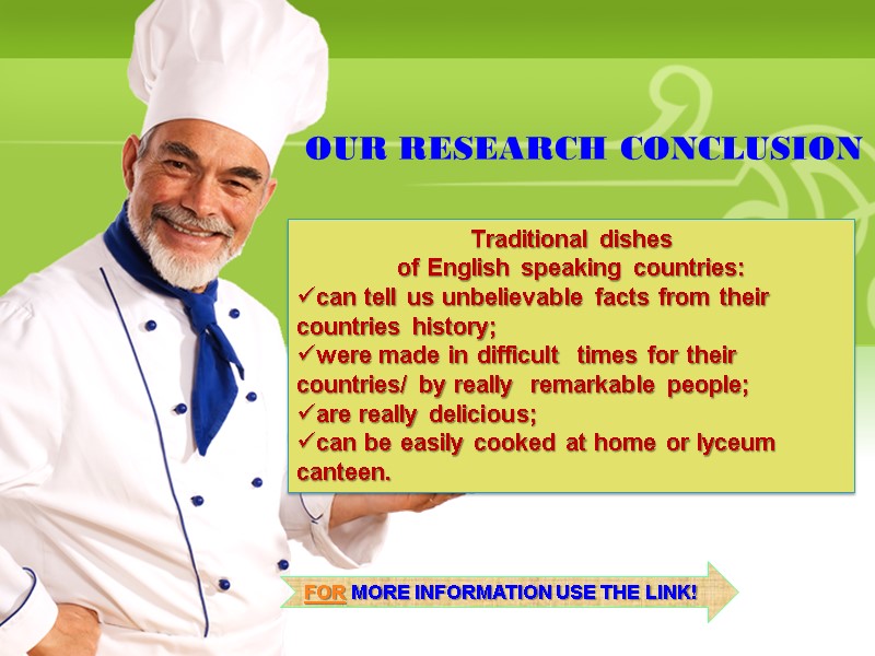 OUR RESEARCH CONCLUSION Traditional dishes  of English speaking countries: can tell us unbelievable
